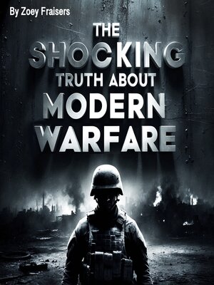 cover image of The Shocking Truth about Modern Warfare